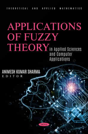 Applications of Fuzzy Theory in Applied Sciences and Computer Applications Front Cover