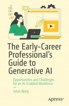 The Early-Career Professional’s Guide to Generative AI: Opportunities and Challenges for an AI-Enabled Workforce Front Cover