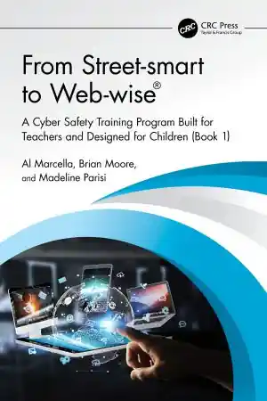 From Street-smart to Web-wise®: A Cyber Safety Training Program Built for Teachers and Designed for Children Front Cover