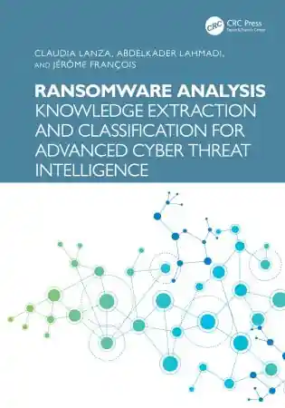 Ransomware Analysis: Knowledge Extraction and Classification for Advanced Cyber Threat Intelligence Front Cover