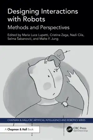 Designing Interactions with Robots: Methods and Perspectives Front Cover