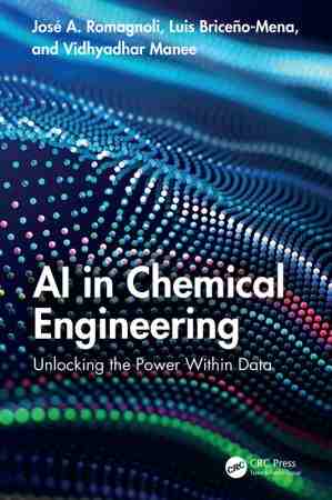 AI in Chemical Engineering: Unlocking the Power Within Data Front Cover