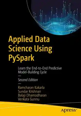 Applied Data Science Using Pyspark, 2nd Edition: Learn the End-to-end Predictive Model-building Cycle Front Cover